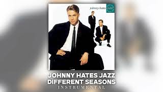 Johnny Hates Jazz - Different Seasons (Instrumental)