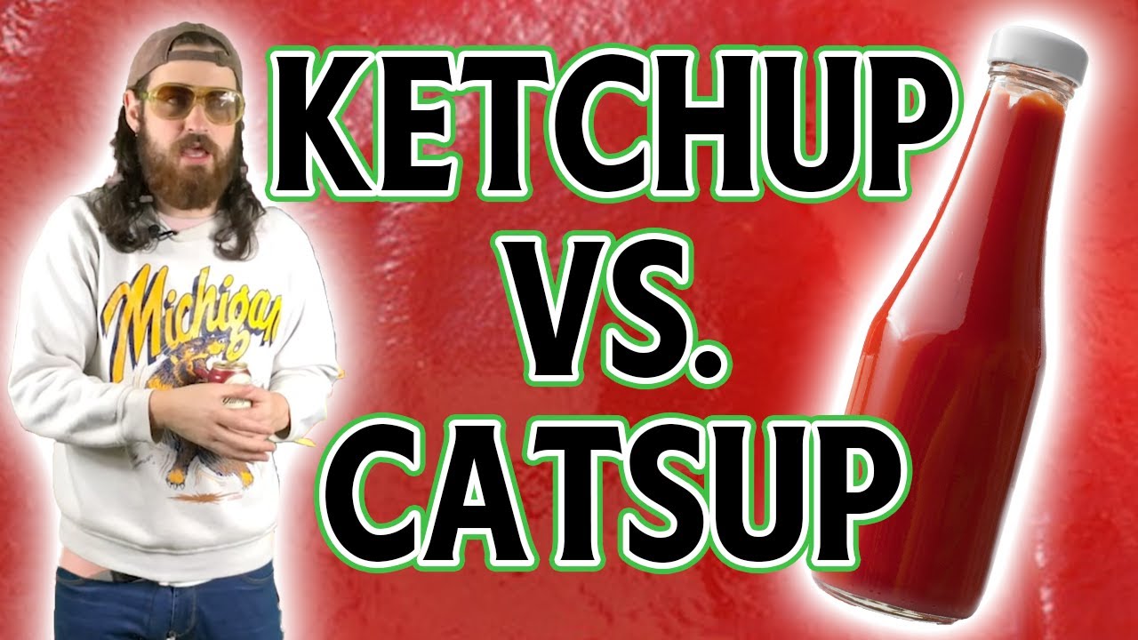 Ketchup vs. Catsup YouTube