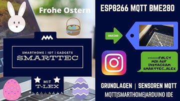 MQTT & BME280 Sensor | ESP8266 & NodeMCU programmieren | Teil 3 [GERMAN/DEUTSCH]
