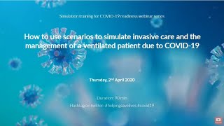 How to use scenarios to simulate invasive care and the management of a ventilated patient due to COV