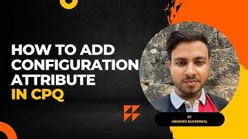 How To Add Configuration Attribute In CPQ
