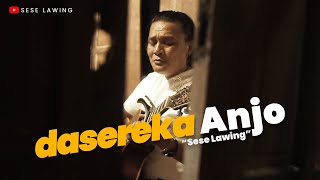 Dasereka Anjo - Sese Lawing