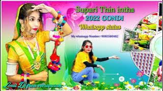 Supari Thin intha 2022 Gondi whatsapp status Editing By Local Dj