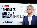 London will see a transformed city says mayor sadiq khan