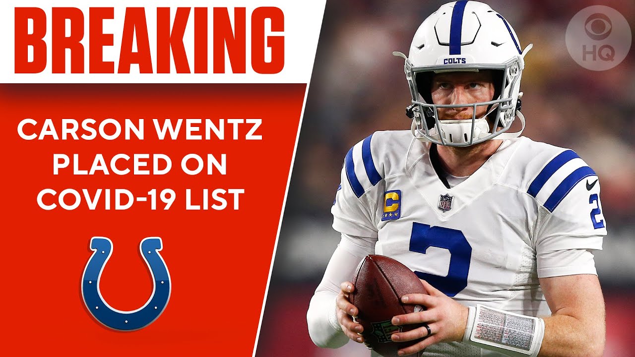 Colts place Carson Wentz on reserve/COVID-19 list; QB could miss ...
