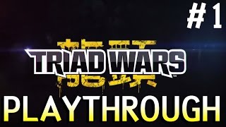 Triad Wars - Playthrough with RipperX #1