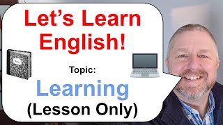 Lets Learn English Topic: Learning ? ? (Lesson Only)