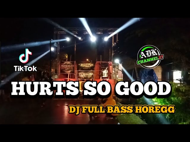 DJ FULL BASS HURTS SO GOOD | Viral Di Tik Tok Slowed Song Melodi Irfan Remixser class=