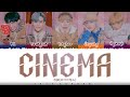 CIX - 'CINEMA' Lyrics [Color Coded_Han_Rom_Eng]