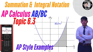 AP Calculus AB/BC | Topic 6.3 | Riemann Sums, Summation Notation, and Definite Integral Notation