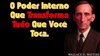 O Poder Interno Que Transforma Tudo Que Você Toca.