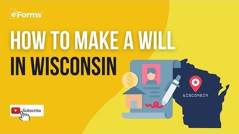 How to Create a Will in Wisconsin