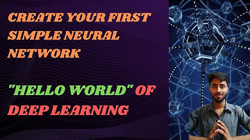 6) Create your First Simple Neural Network-2 | "Hello World" of Deep Learning