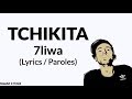 7LIWA - Tchikita (Lyrics / Paroles)