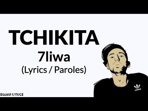 7LIWA Tchikita Lyrics Paroles