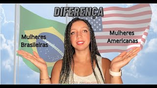 # Diferença entre mulheres brasileiras e americanas #diferença #brasileiraseamericanas