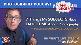 🔴TOGCHAT LIVE - 7 Things My Subjects Taught Me About Photography