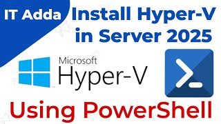 How to Install Hyper-V Using PowerShell in Windows Server 2025 – Step by Step Guide!