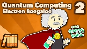 Quantum Computing - Electron Boogaloo - Part 2 - Extra History