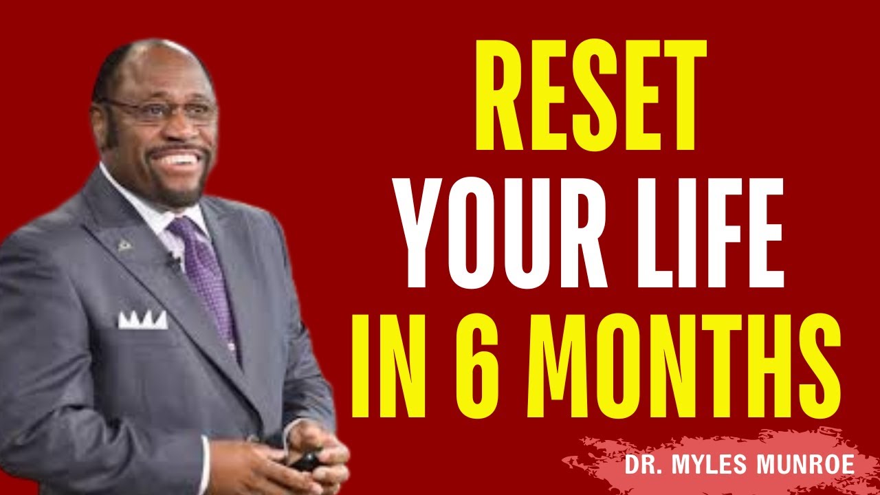Transform Your Life With This 6 Month Success Plan  | Myles Munroe Motivation