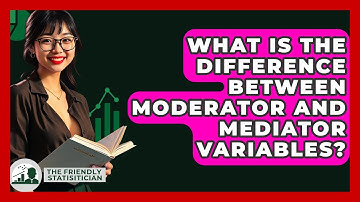 What Is The Difference Between Moderator And Mediator Variables? - The Friendly Statistician