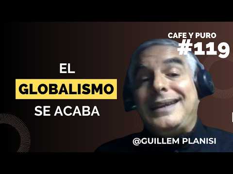 EL GLOBALISMO SE HA ACABADO (y nadie quiere admitirlo), Guillem Planisi