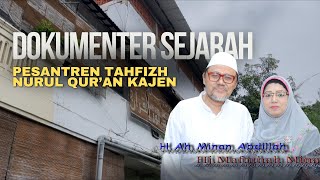 Dokumenter Sejarah Pondok Pesantren Tahfidz Nurul Qur'an - Kajen Margoyoso Pati