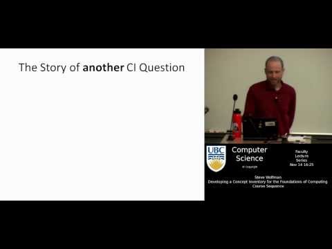 Steve Wolfman - Developing a Concept Inventory for the Foundations of Computing Course Sequence