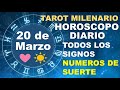 HOROSCOPO DE HOY 20 MARZO 2024 Y NUMEROS DE LA SUERTE - TAROT MILENARIO