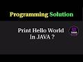 Java Program to Print Hello World | Programming Question | Tukka Learn