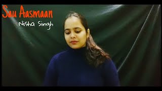 Sau Aasmaan (Cover) | Baar Baar Dekho | Nisha Singh | Armaan Malik