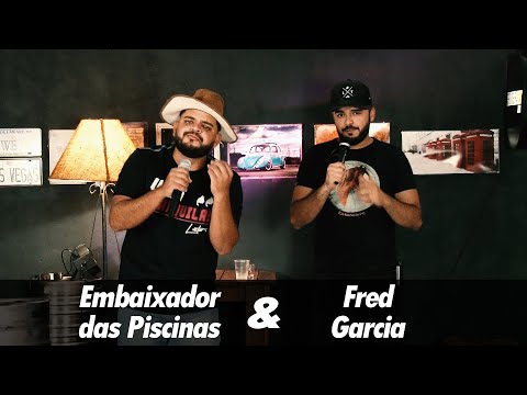 Embaixador das Piscinas & Fred Garcia