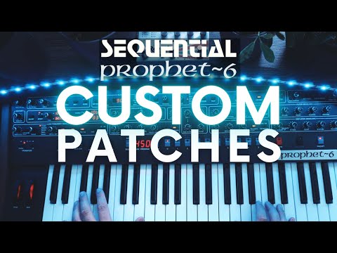 Sequential Prophet 6 Custom Patches: Synthwave, Vintage, Stranger Things, Ambient and More