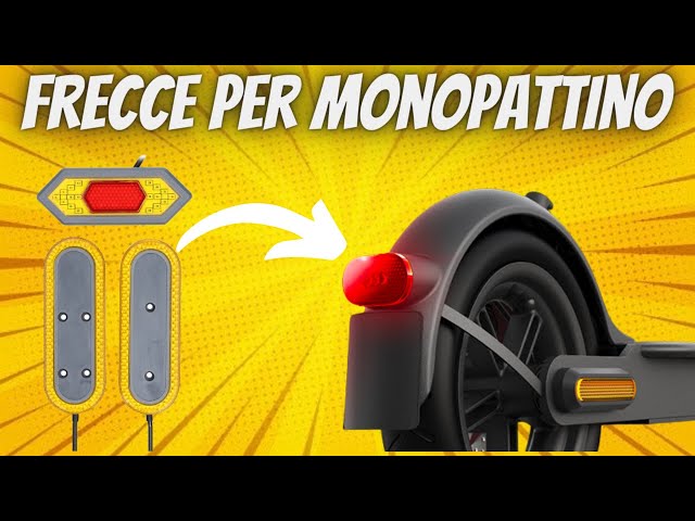 KIT FRECCE PER MONOPATTINO ELETTRICO XIAOMI E NINEBOT ES