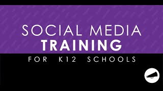 Social Media Training for K12 Schools