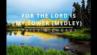 FOR THE LORD IS MY TOWER (MEDLEY) Lyrics & Chords - Steve Kuban chords