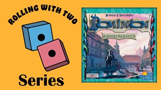 Rolling With Dominion: Renaissance