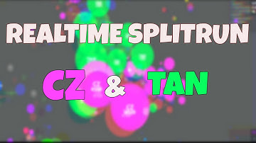 Agar.io// Realtime Splitrun// TAN & CZ// Part-1