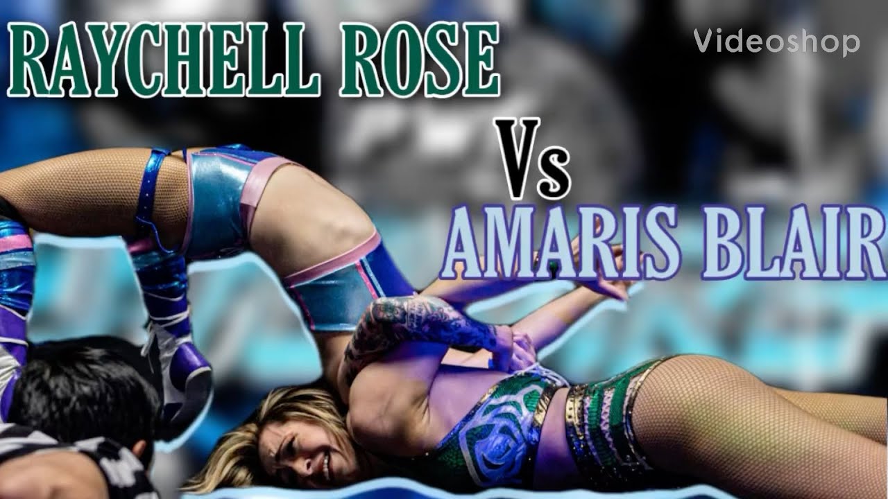 Raychell Rose Splits Raychell Rose vs Amaris Blair - YouTube