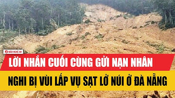 Nghẹn lòng lời nhắn cuối cùng gửi nạn nhân nghi bị vùi lấp vụ sạt lở núi ở Đà Nẵng