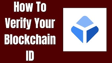 How To Verify Your Blockchain ID
