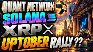 UPTOBER? QUANT NETWORK | SOLANA | XRP END OF YEAR RALLY?