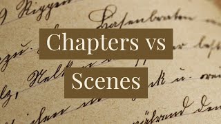 Chapters vs Scenes
