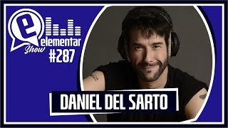 DANIEL DEL SARTO | ELEMENTAR SHOW #287