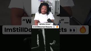 ImStillDontai reacts to the powerful soul samples that make "White Lines" stand out.