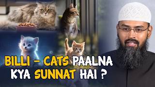 Billi - Cats Paalna Kya Sunnat Hai By Adv. Faiz Syed
