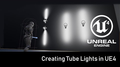 How to make Tube Lights in UE4 - Source Radius and Length Explained