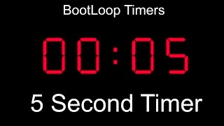 A Five Second Timer- A 5 Second Timer- Countdown Timer- BootLoop Timers- 4K