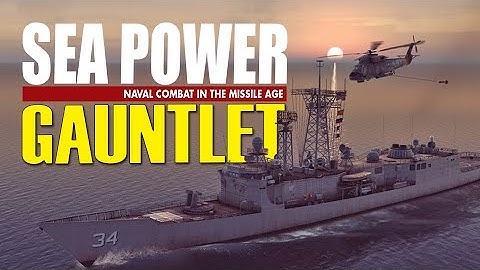 FANTASTIC Sea Power engagement shows so much ATTENTION TO DETAIL! | Scenario: Gauntlet