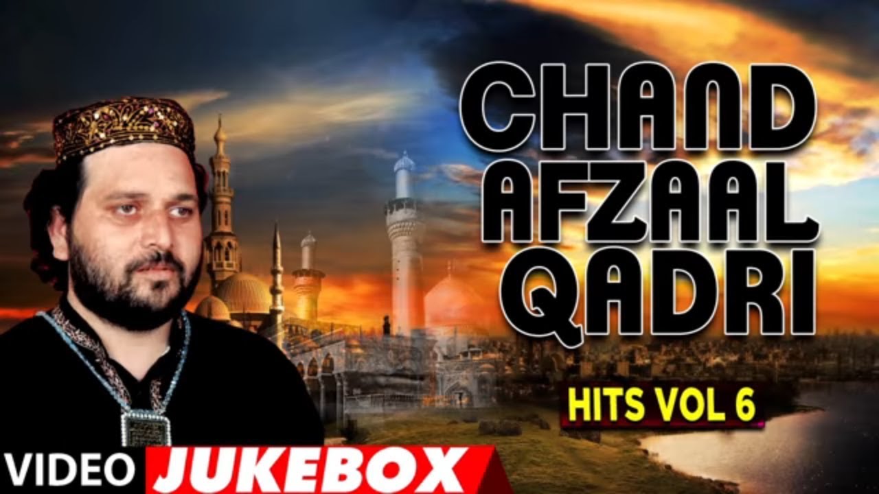 ▻Chand AFZAL QADRI HITS-VOL-6 (Video Jukebox) || CHAND AFZAAL QADRI ||  T-Series Islamic Music - YouTube